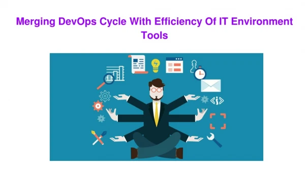 Merging DevOps Cycle With Efficiency Of IT Environment Tools