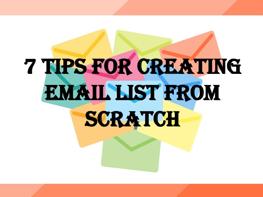 7 tips for creating email list from scratch