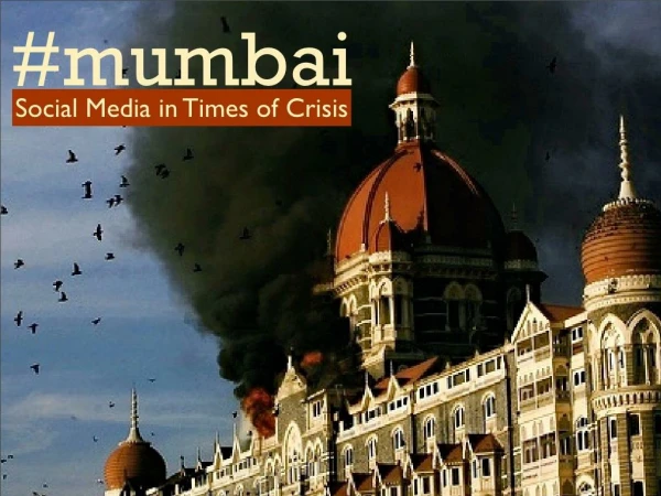 Role of Social Media during the Mumbai Attacks