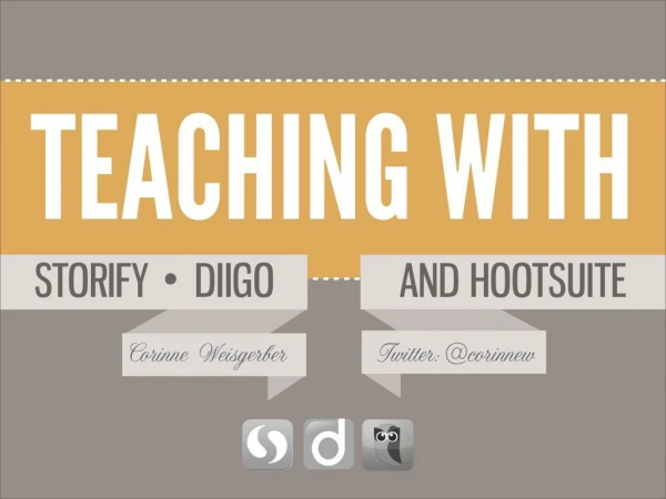 Teaching with Storify, Diigo and HootSuite