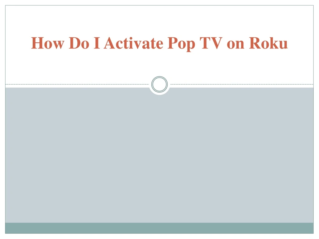 how do i activate pop tv on roku