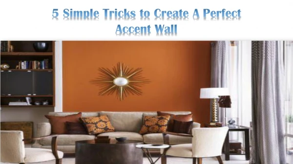 4 Simple Tricks to Create A Perfect Accent Wall