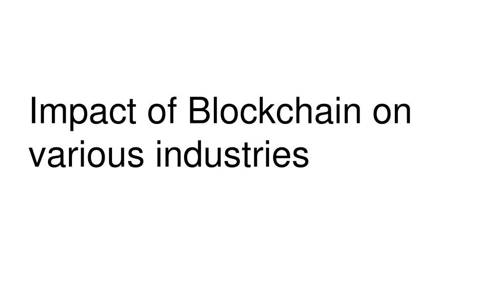 impact of blockchain on various industries