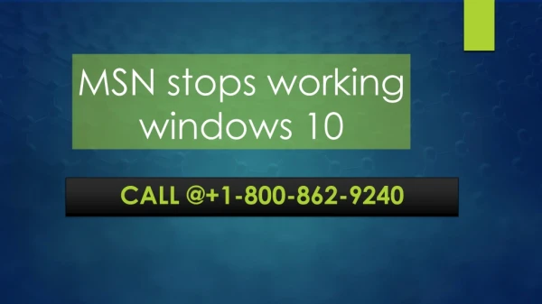 MSN stops working windows 10 |call 1-800-862-9240