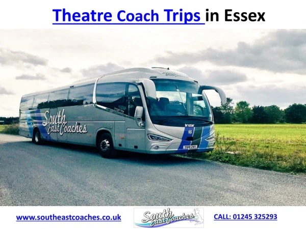 Lets Explore Theatre Coach Trips in Essex