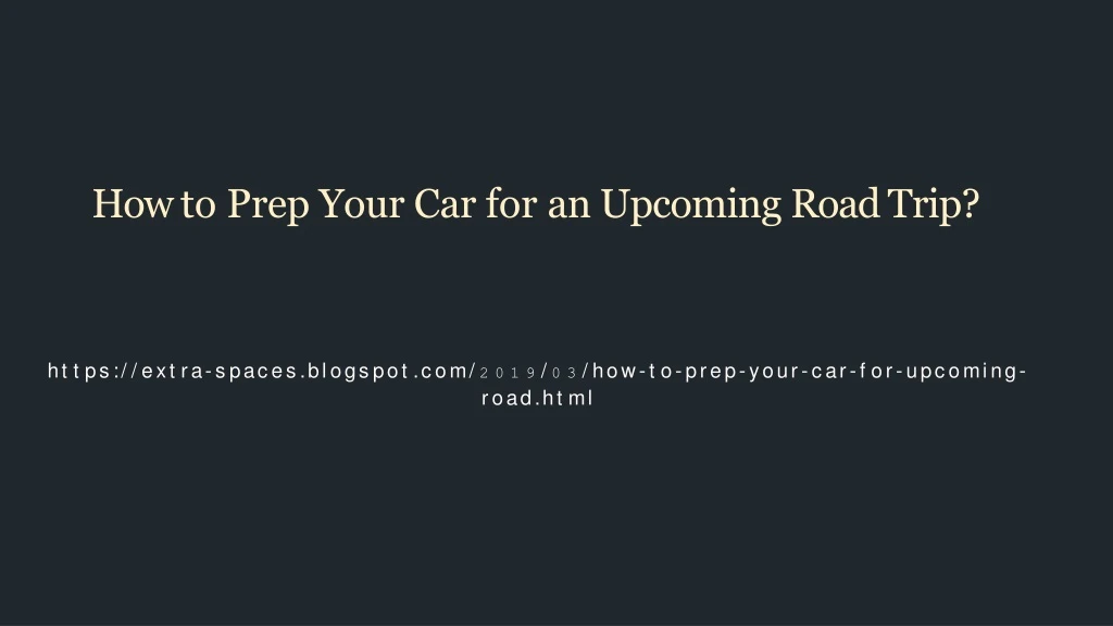 how to prep your car for an upcoming road trip