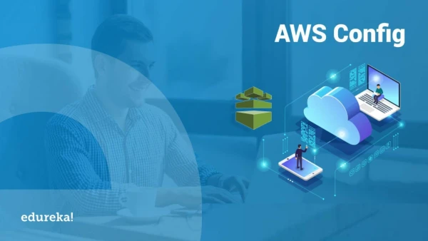 AWS Config Tutorial | AWS Certification Training | Amazon Web Services Tutorial | Edureka