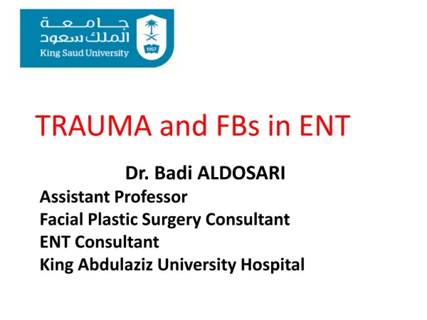 TRAUMA and FBs in ENT