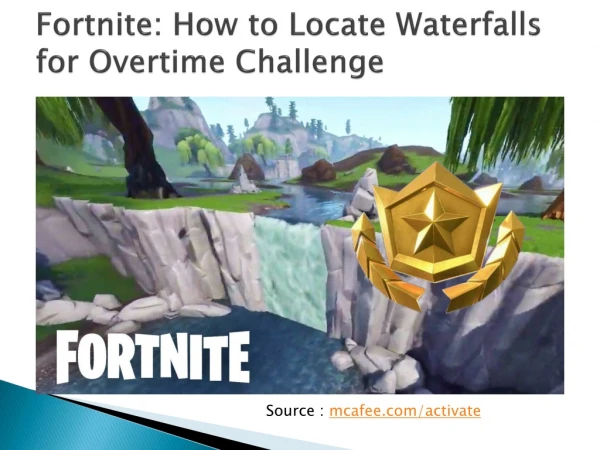 Fortnite: How to Locate Waterfalls for Overtime Challenge