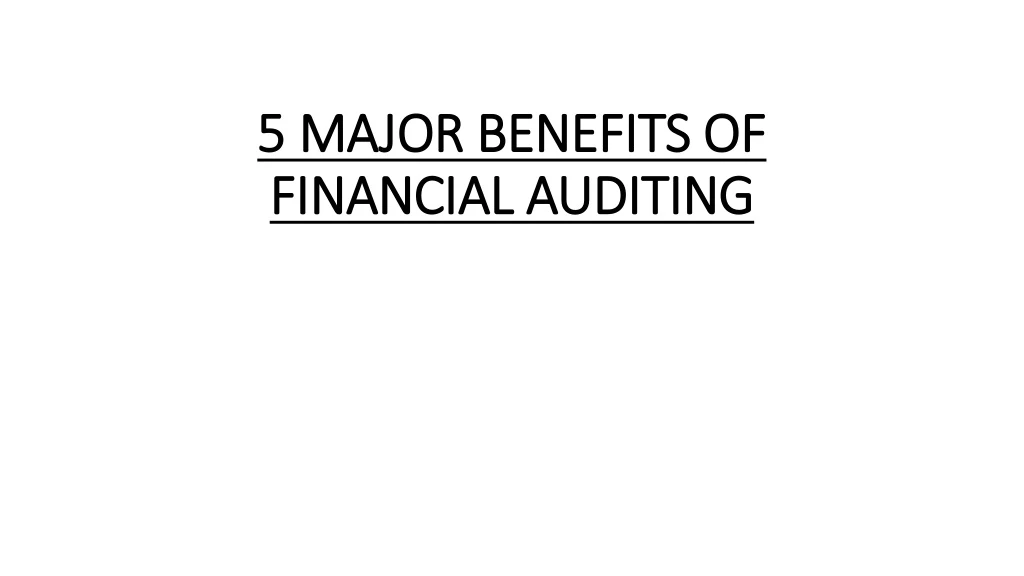 5 major benefits of financial auditing