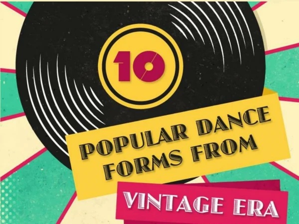 Popular Dance Forms from Vintage Era