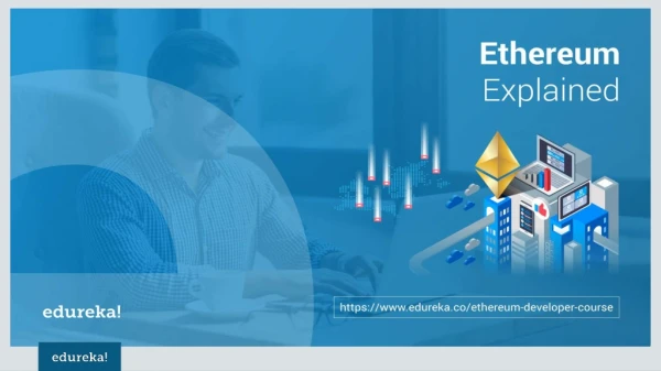 Ethereum Explained | Understanding Ethereum Blockchain Protocols | Ethereum Course | Edureka