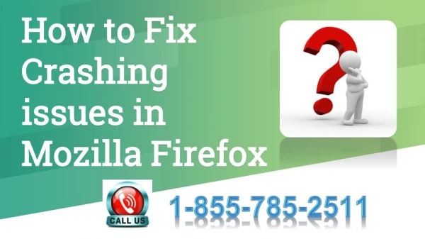 Firefox keeps crashing windows 10 | 1-855-785-2511 Toll-free