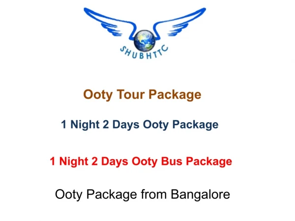 Best of Ooty Tour, Ooty Packages from Bangalore by ShubhTTC
