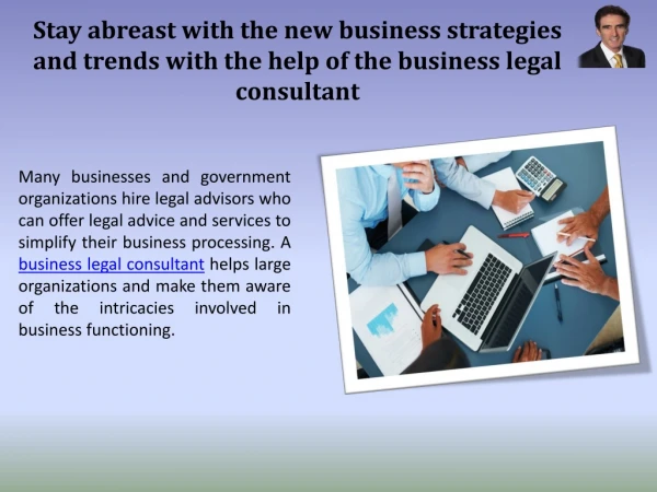 Stay abreast with the new business strategies and trends with the help of the business legal consultant