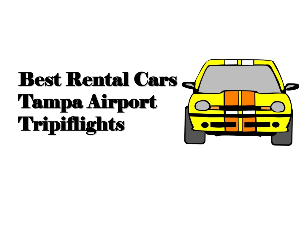 best rental cars tampa airport tripiflights