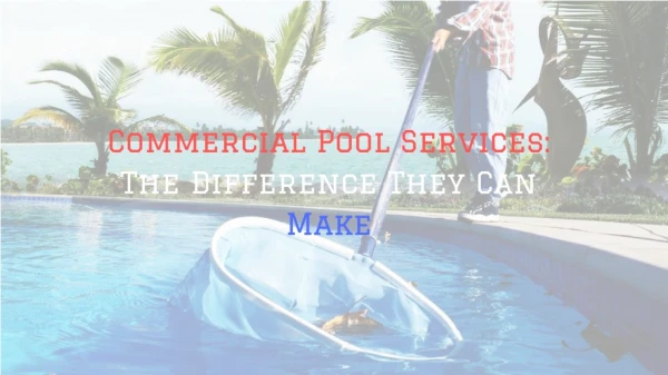 Commercial Pool Services_ The Difference They Can Make