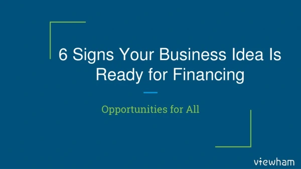 6 Signs Your Business Idea Is Ready for Financing