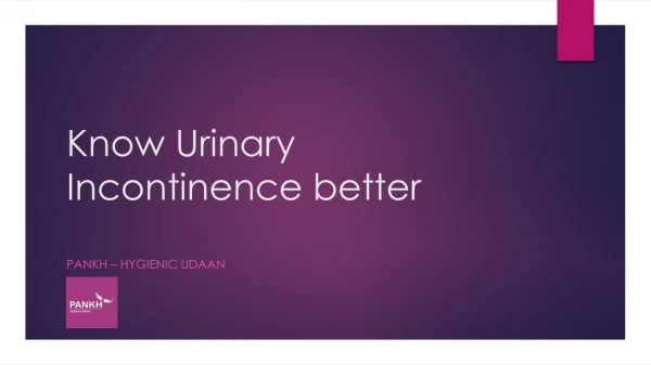 Know urinary incontinence better
