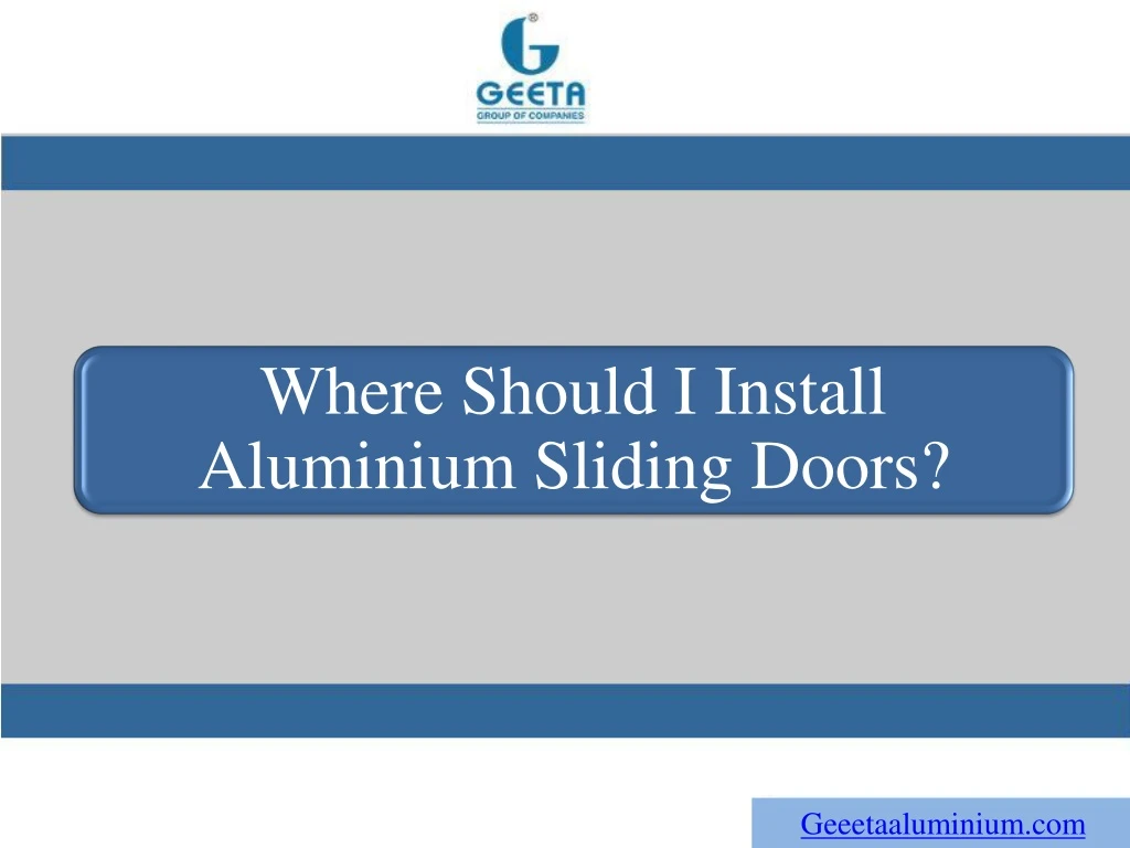 where should i install aluminium sliding doors