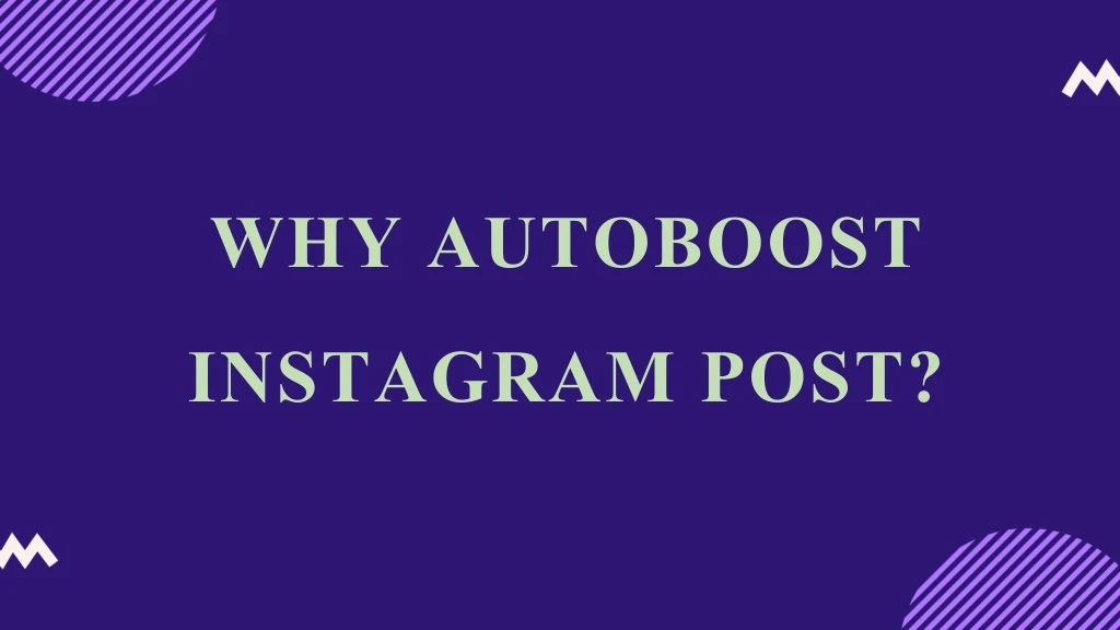 why autoboost instagram post