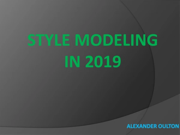 Style Modeling In 2019