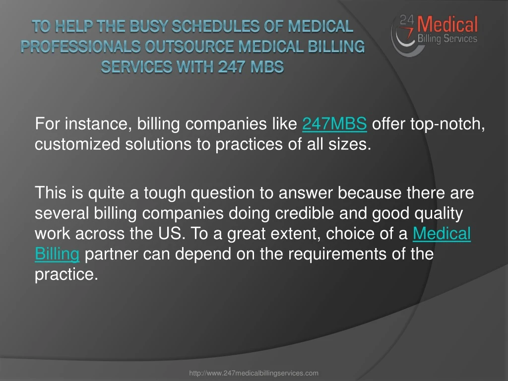 to help the busy schedules of medical professionals outsource medical billing services with 247 mbs