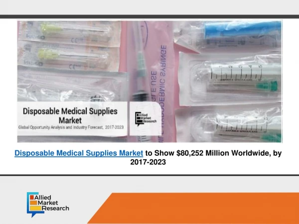 Disposable Medical Supplies Market worth $80,252 Mn by 2023