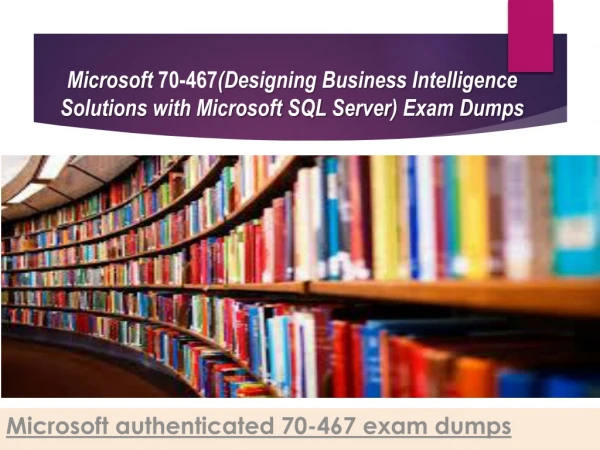 Microsoft latest 70-467 exam dumps
