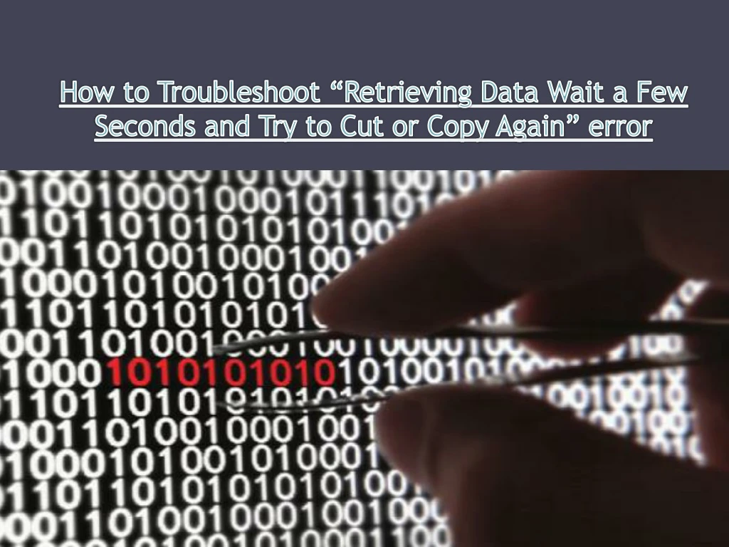 how to troubleshoot retrieving data wait a few seconds and try to cut or copy again error
