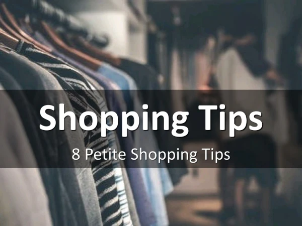 8 Petite Shopping Tips