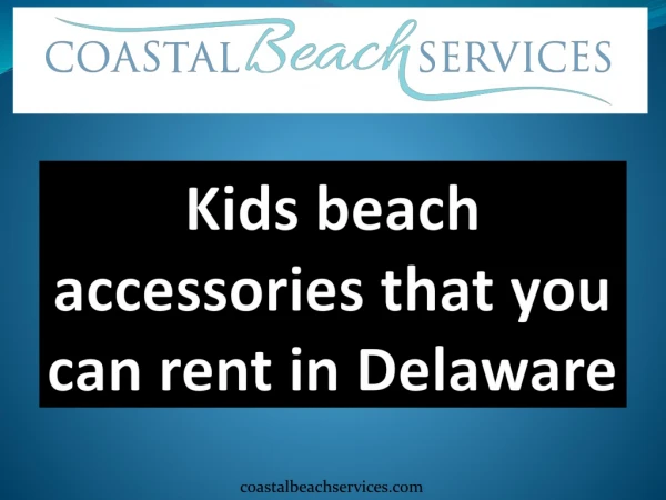 Kids beach accessories that you can rent in Delaware