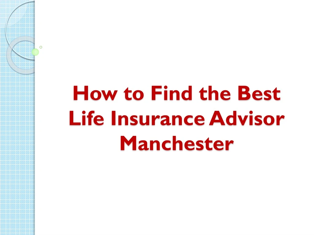 how to find the best life insurance advisor manchester