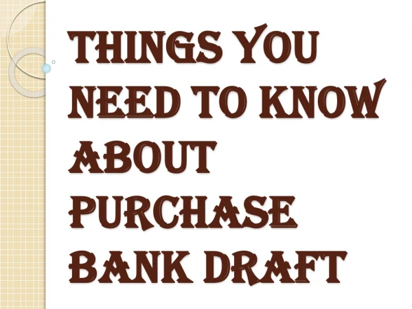 Diverse Usages and Other Fundamental Things About Purchase Bank Draft