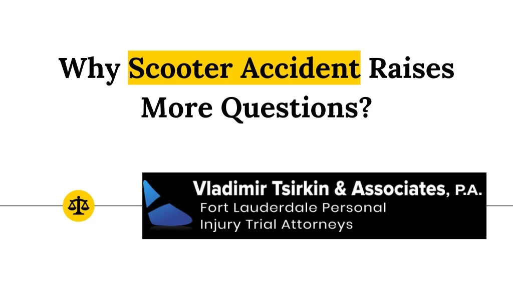 why scooter accident raises more questions