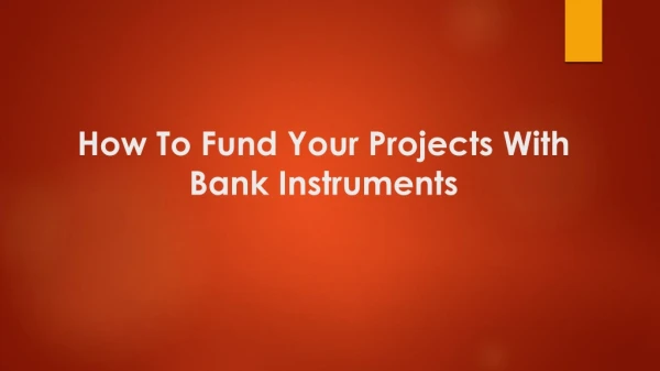 However, the bank instrument providers in monetizing instruments don’t allow the utilization of brokers or intermediarie