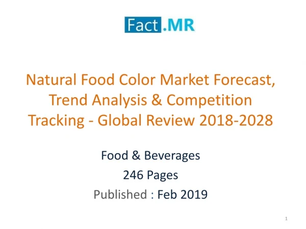 Natural Food Color Market Forecast,Trends- Global Review 2018-2028