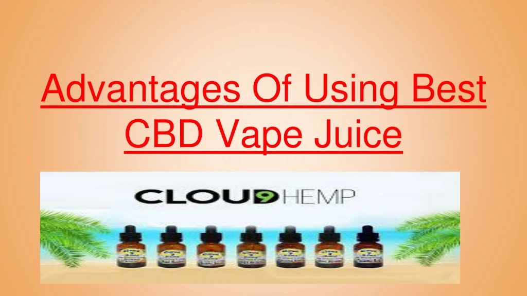advantages of using best cbd vape juice