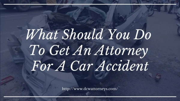 What should you do to Get an Attorney For a Car Accident