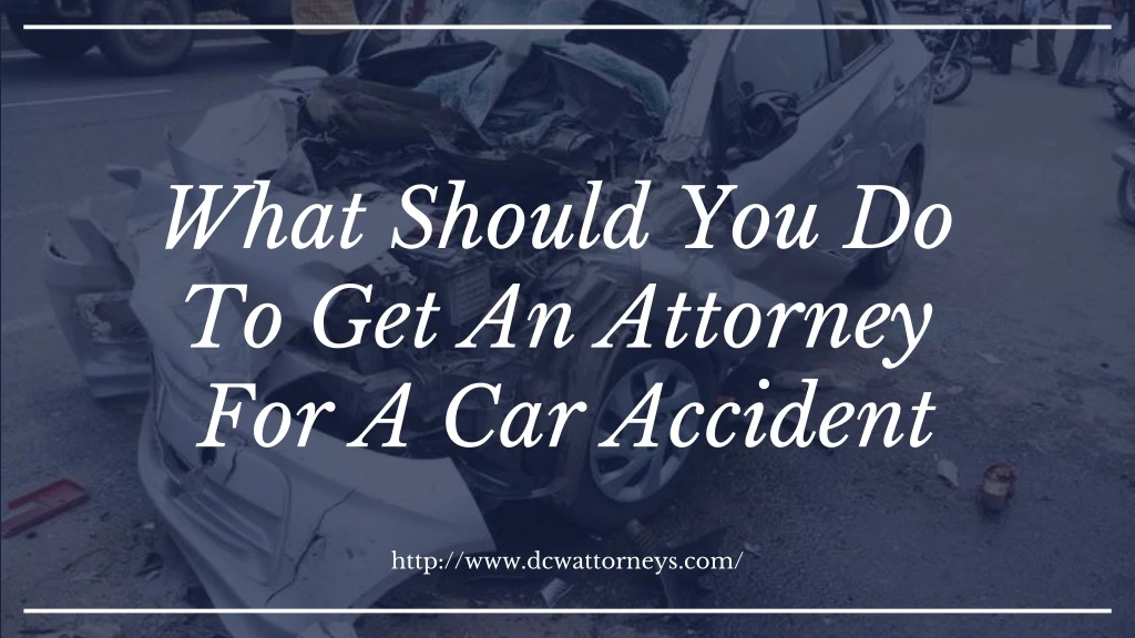 what should you do to get an attorney