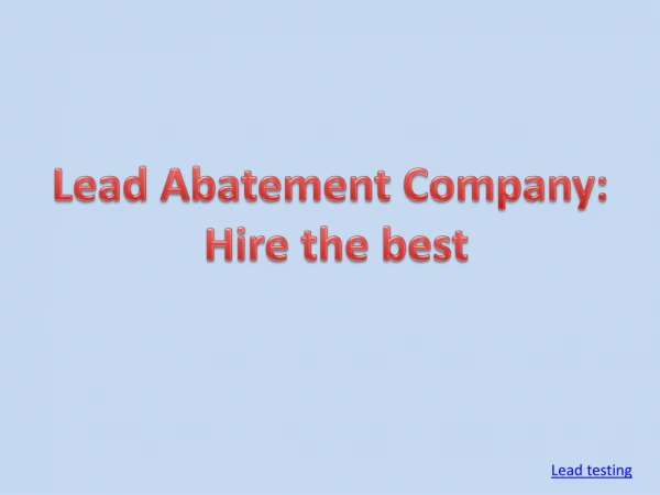 Lead Abatement Company: Hire the best