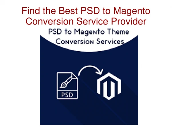 Find the Best PSD to Magento Conversion Service Provider