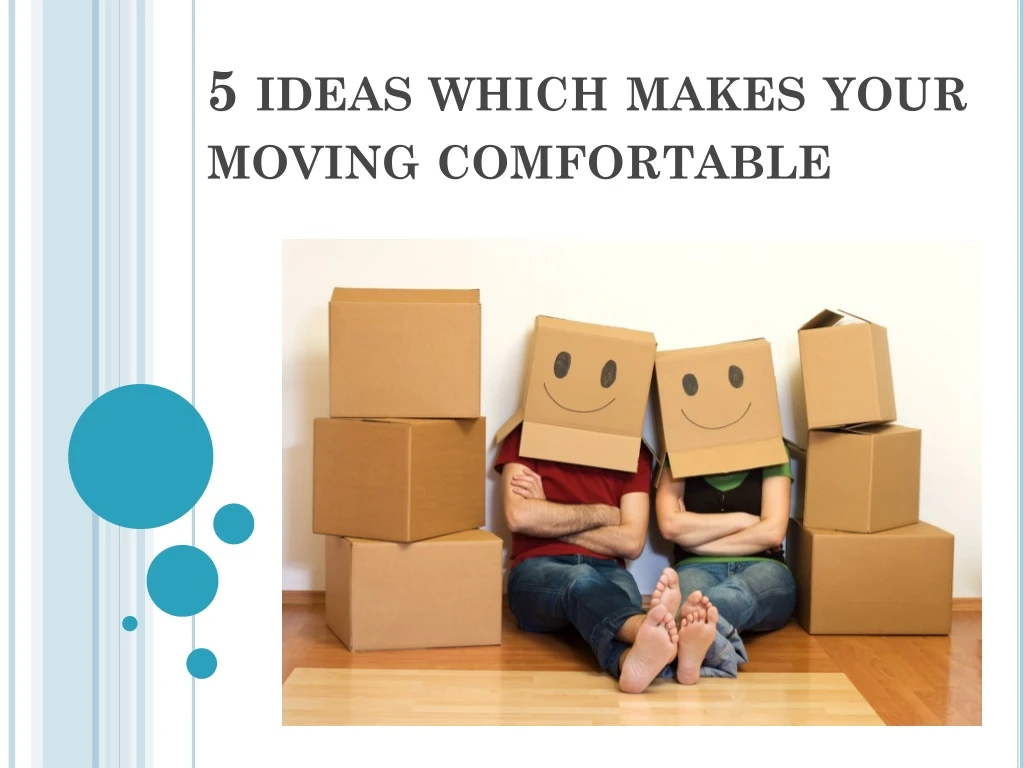5 ideas which makes your moving comfortable