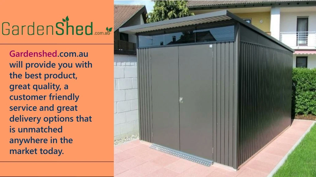 gardenshed com au will provide you with the best
