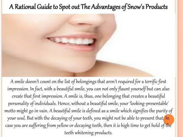 A Rational Guide to Spot out The Advantages of Snow's Products