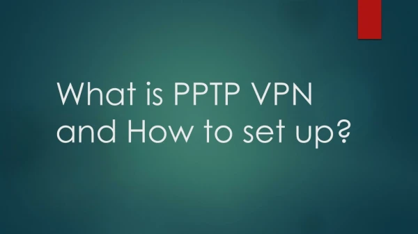 What is PPTP VPN and How to set up