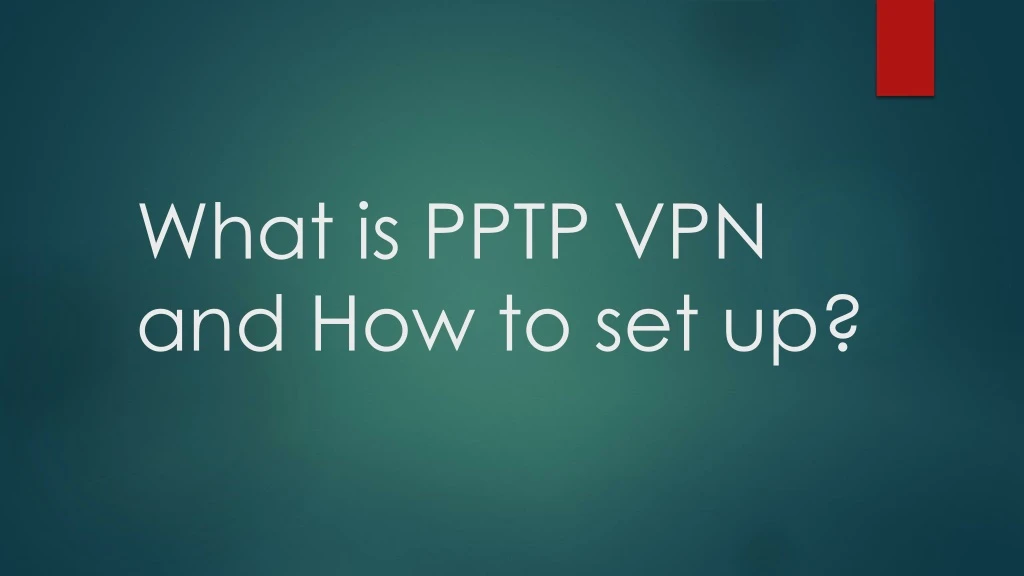 what is pptp vpn and how to set up