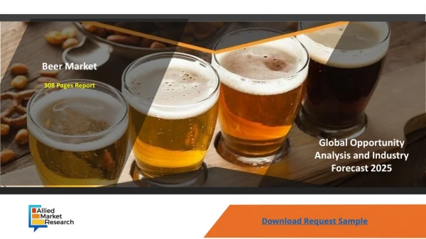 Beer Market Promising Growth Opportunities over 2017 to 2025