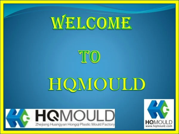 HQMOULD is a Specialized Plastic Mould Maker in China