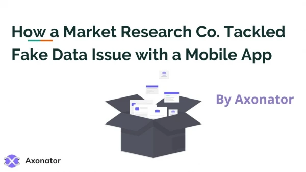 How a Market Research Co. Tackled Fake Data Issue with Mobile App